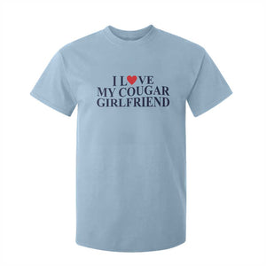 I Love My Cougar Girlfriend T Shirt For Kid Funny Gift for Him Boyfriend Valentine TS10 Light Blue Print Your Wear