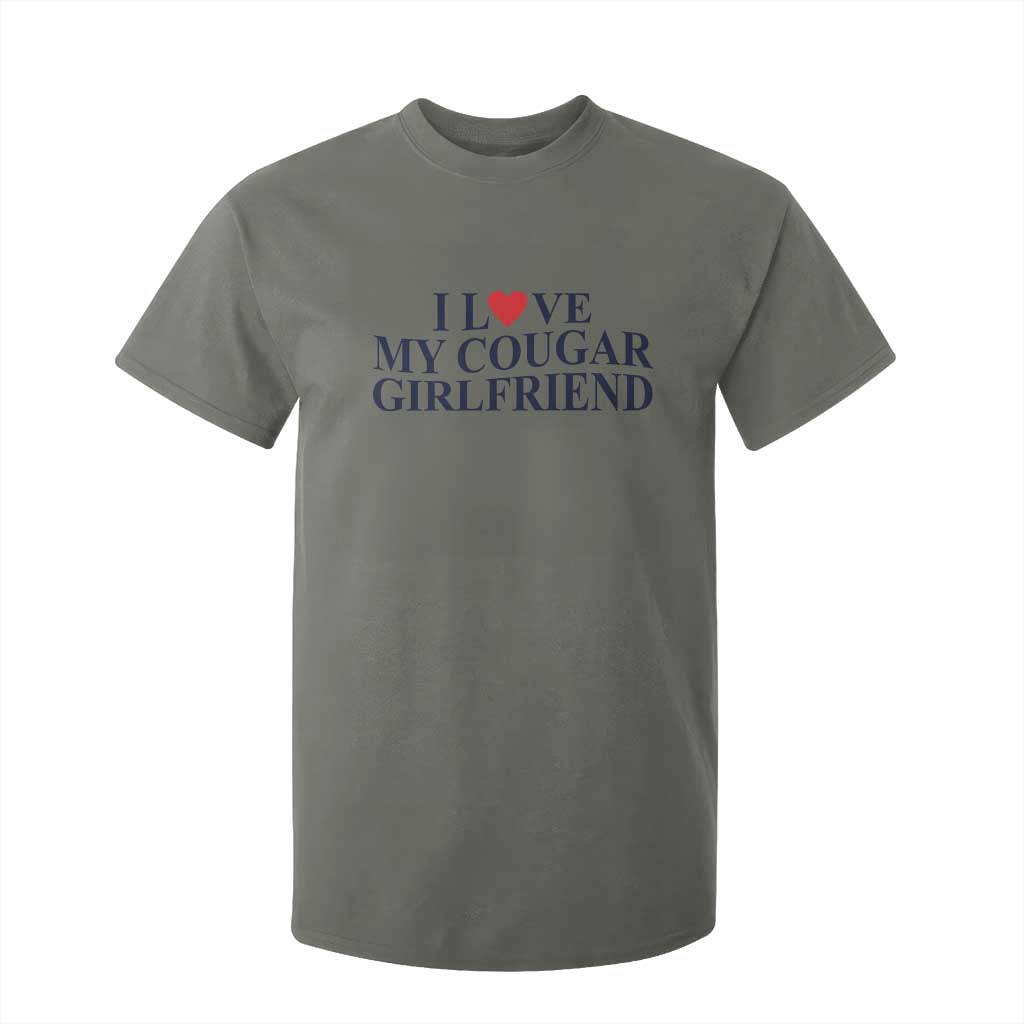 I Love My Cougar Girlfriend T Shirt For Kid Funny Gift for Him Boyfriend Valentine TS10 Military Green Print Your Wear
