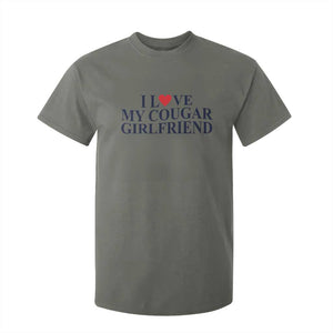 I Love My Cougar Girlfriend T Shirt For Kid Funny Gift for Him Boyfriend Valentine TS10 Military Green Print Your Wear
