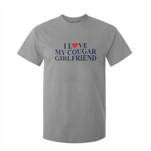 I Love My Cougar Girlfriend T Shirt For Kid Funny Gift for Him Boyfriend Valentine TS10 Sport Gray Print Your Wear