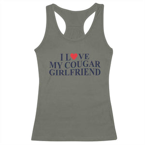 I Love My Cougar Girlfriend Racerback Tank Top Funny Gift for Him Boyfriend Valentine TS10 Military Green Print Your Wear