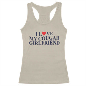 I Love My Cougar Girlfriend Racerback Tank Top Funny Gift for Him Boyfriend Valentine TS10 Sand Print Your Wear