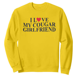 I Love My Cougar Girlfriend Sweatshirt Funny Gift for Him Boyfriend Valentine TS10 Daisy Print Your Wear