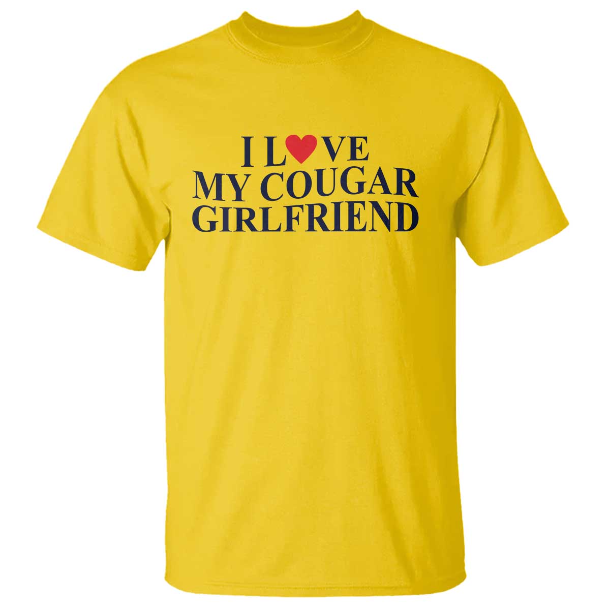 I Love My Cougar Girlfriend T Shirt Funny Gift for Him Boyfriend Valentine TS10 Daisy Print Your Wear