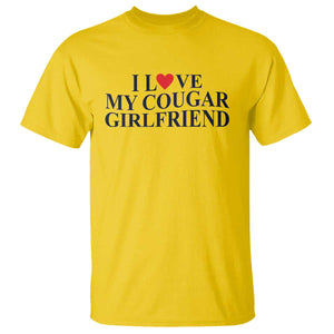 I Love My Cougar Girlfriend T Shirt Funny Gift for Him Boyfriend Valentine TS10 Daisy Print Your Wear