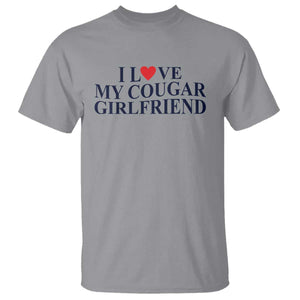 I Love My Cougar Girlfriend T Shirt Funny Gift for Him Boyfriend Valentine TS10 Sport Gray Print Your Wear