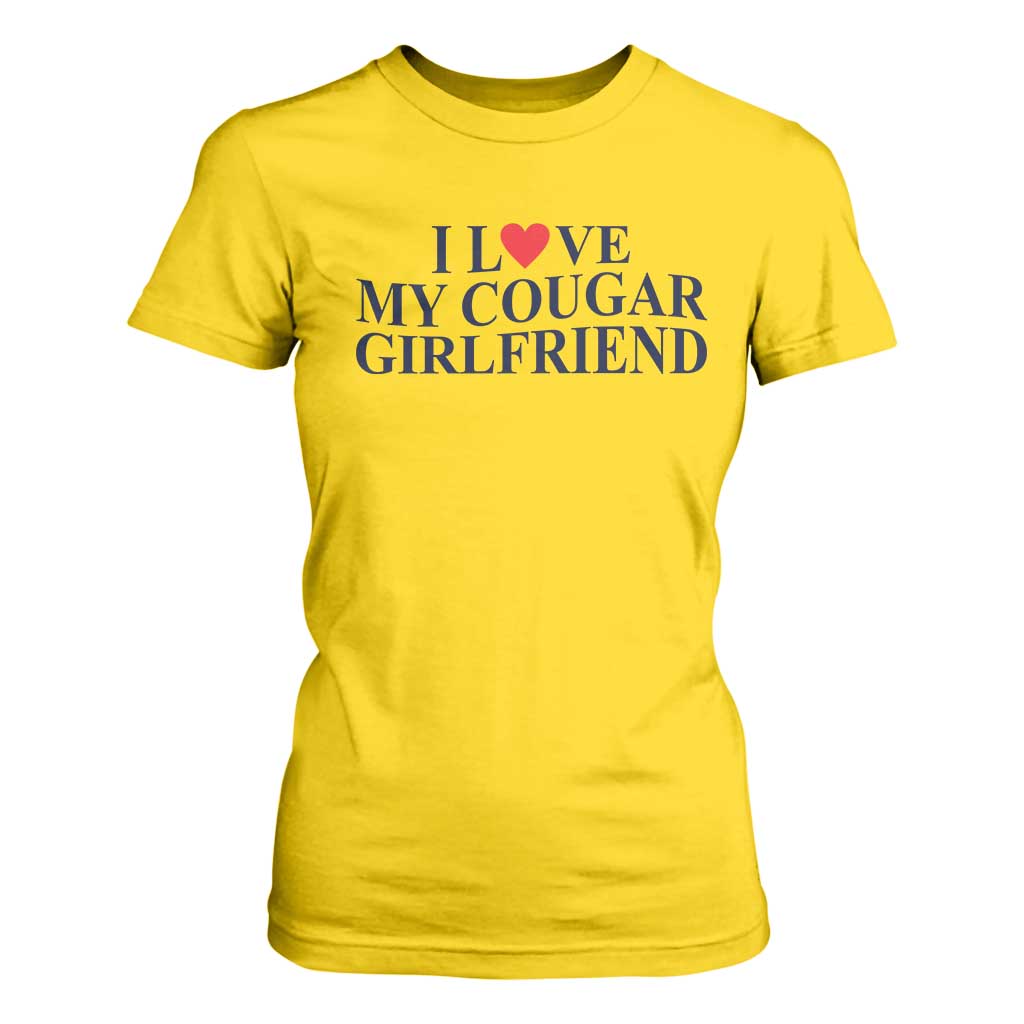 I Love My Cougar Girlfriend T Shirt For Women Funny Gift for Him Boyfriend Valentine TS10 Daisy Print Your Wear