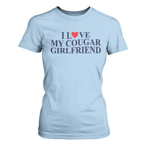 I Love My Cougar Girlfriend T Shirt For Women Funny Gift for Him Boyfriend Valentine TS10 Light Blue Print Your Wear