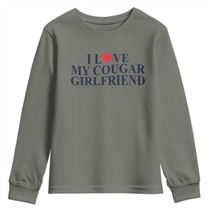 I Love My Cougar Girlfriend Youth Sweatshirt Funny Gift for Him Boyfriend Valentine TS10 Military Green Print Your Wear