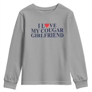I Love My Cougar Girlfriend Youth Sweatshirt Funny Gift for Him Boyfriend Valentine TS10 Sport Gray Print Your Wear