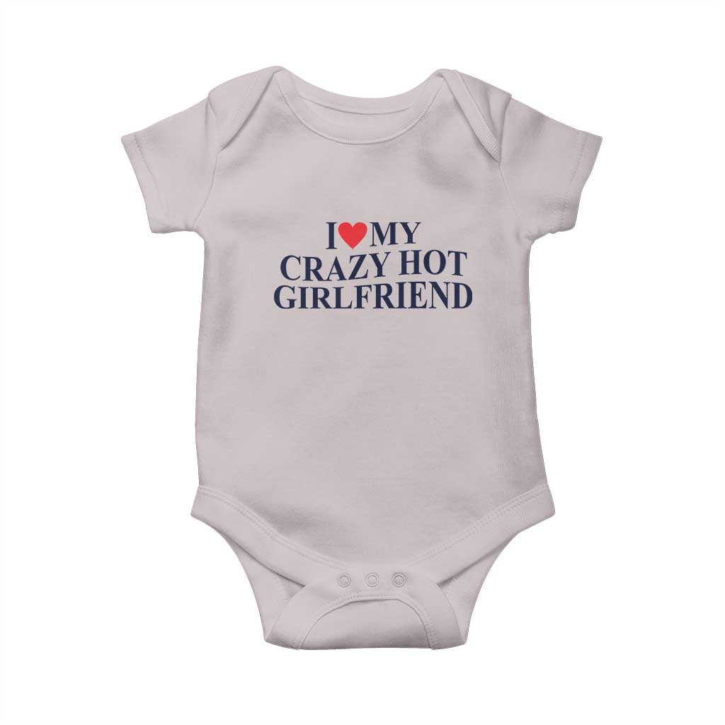 I Love My Girlfriend Baby Onesie Funny Gift for Him Boyfriend Valentine Hot Girlfriend TS10 Ice Gray Print Your Wear