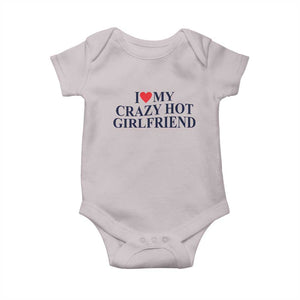 I Love My Girlfriend Baby Onesie Funny Gift for Him Boyfriend Valentine Hot Girlfriend TS10 Ice Gray Print Your Wear