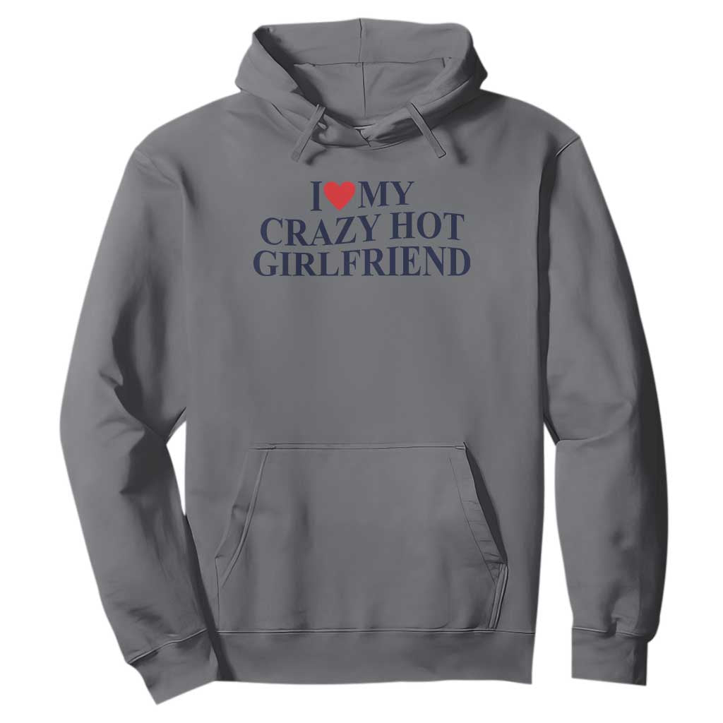 I Love My Girlfriend Hoodie Funny Gift for Him Boyfriend Valentine Hot Girlfriend TS10 Charcoal Print Your Wear