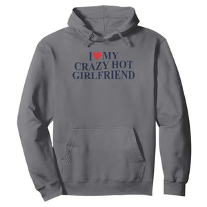 I Love My Girlfriend Hoodie Funny Gift for Him Boyfriend Valentine Hot Girlfriend TS10 Charcoal Print Your Wear