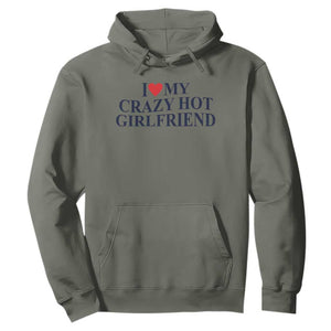 I Love My Girlfriend Hoodie Funny Gift for Him Boyfriend Valentine Hot Girlfriend TS10 Military Green Print Your Wear