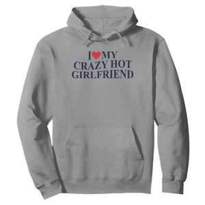 I Love My Girlfriend Hoodie Funny Gift for Him Boyfriend Valentine Hot Girlfriend TS10 Sport Gray Print Your Wear