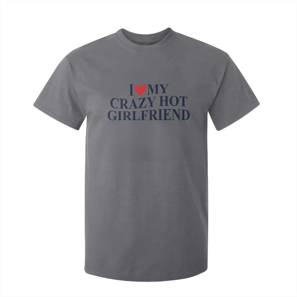 I Love My Girlfriend T Shirt For Kid Funny Gift for Him Boyfriend Valentine Hot Girlfriend TS10 Charcoal Print Your Wear