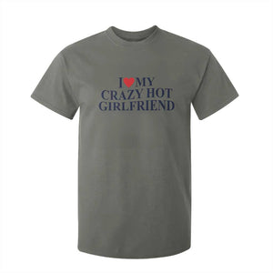 I Love My Girlfriend T Shirt For Kid Funny Gift for Him Boyfriend Valentine Hot Girlfriend TS10 Military Green Print Your Wear