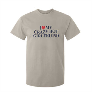 I Love My Girlfriend T Shirt For Kid Funny Gift for Him Boyfriend Valentine Hot Girlfriend TS10 Sand Print Your Wear