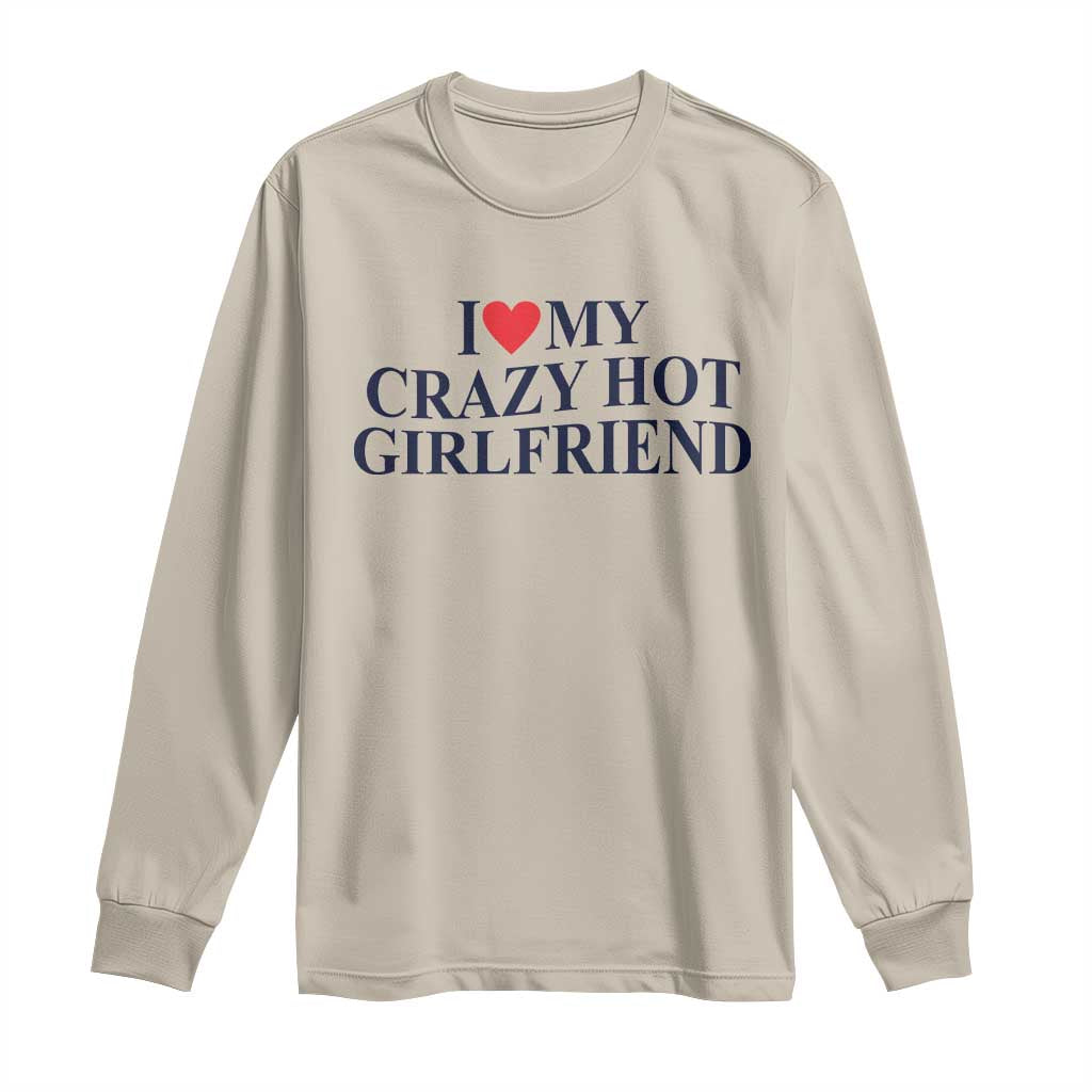 I Love My Girlfriend Long Sleeve Shirt Funny Gift for Him Boyfriend Valentine Hot Girlfriend TS10 Sand Print Your Wear