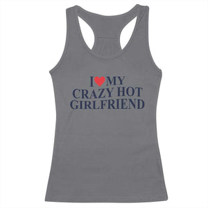 I Love My Girlfriend Racerback Tank Top Funny Gift for Him Boyfriend Valentine Hot Girlfriend TS10 Charcoal Print Your Wear