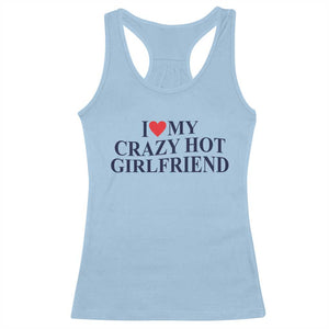 I Love My Girlfriend Racerback Tank Top Funny Gift for Him Boyfriend Valentine Hot Girlfriend TS10 Light Blue Print Your Wear