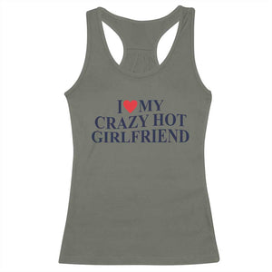 I Love My Girlfriend Racerback Tank Top Funny Gift for Him Boyfriend Valentine Hot Girlfriend TS10 Military Green Print Your Wear