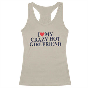 I Love My Girlfriend Racerback Tank Top Funny Gift for Him Boyfriend Valentine Hot Girlfriend TS10 Sand Print Your Wear