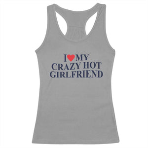 I Love My Girlfriend Racerback Tank Top Funny Gift for Him Boyfriend Valentine Hot Girlfriend TS10 Sport Gray Print Your Wear