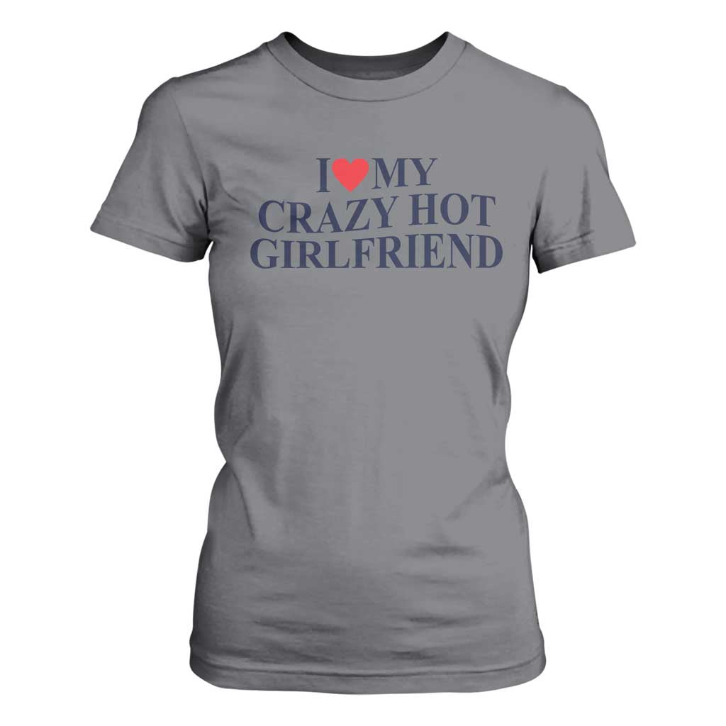 I Love My Girlfriend T Shirt For Women Funny Gift for Him Boyfriend Valentine Hot Girlfriend TS10 Charcoal Print Your Wear