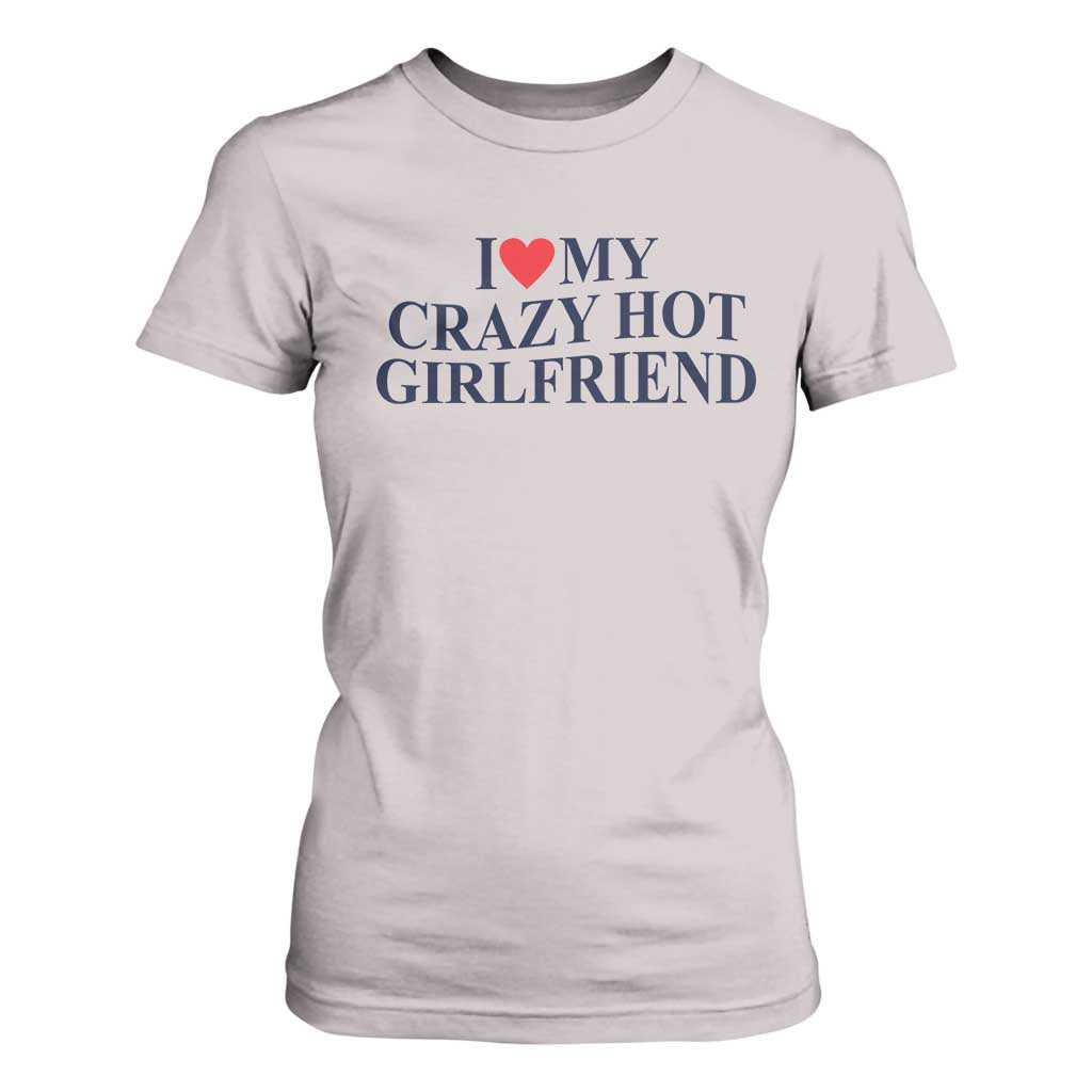 I Love My Girlfriend T Shirt For Women Funny Gift for Him Boyfriend Valentine Hot Girlfriend TS10 Ice Gray Print Your Wear