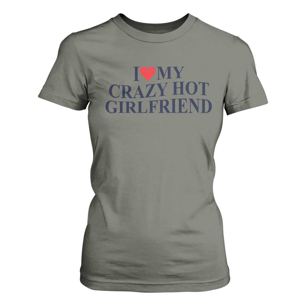 I Love My Girlfriend T Shirt For Women Funny Gift for Him Boyfriend Valentine Hot Girlfriend TS10 Military Green Print Your Wear