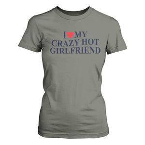 I Love My Girlfriend T Shirt For Women Funny Gift for Him Boyfriend Valentine Hot Girlfriend TS10 Military Green Print Your Wear