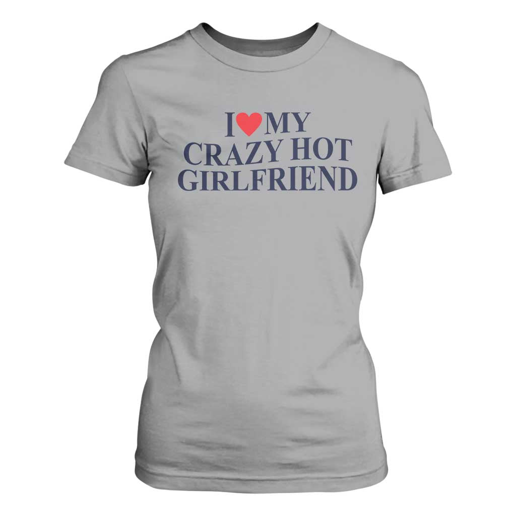 I Love My Girlfriend T Shirt For Women Funny Gift for Him Boyfriend Valentine Hot Girlfriend TS10 Sport Gray Print Your Wear