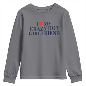 I Love My Girlfriend Youth Sweatshirt Funny Gift for Him Boyfriend Valentine Hot Girlfriend TS10 Charcoal Print Your Wear