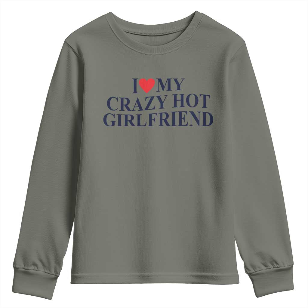 I Love My Girlfriend Youth Sweatshirt Funny Gift for Him Boyfriend Valentine Hot Girlfriend TS10 Military Green Print Your Wear