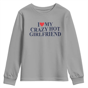 I Love My Girlfriend Youth Sweatshirt Funny Gift for Him Boyfriend Valentine Hot Girlfriend TS10 Sport Gray Print Your Wear