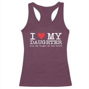 I Love My Daughter Racerback Tank Top Funny Mom Dad Gift From Daughter Classic Logo TS10 Maroon Print Your Wear