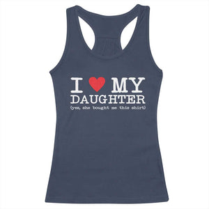 I Love My Daughter Racerback Tank Top Funny Mom Dad Gift From Daughter Classic Logo TS10 Navy Print Your Wear