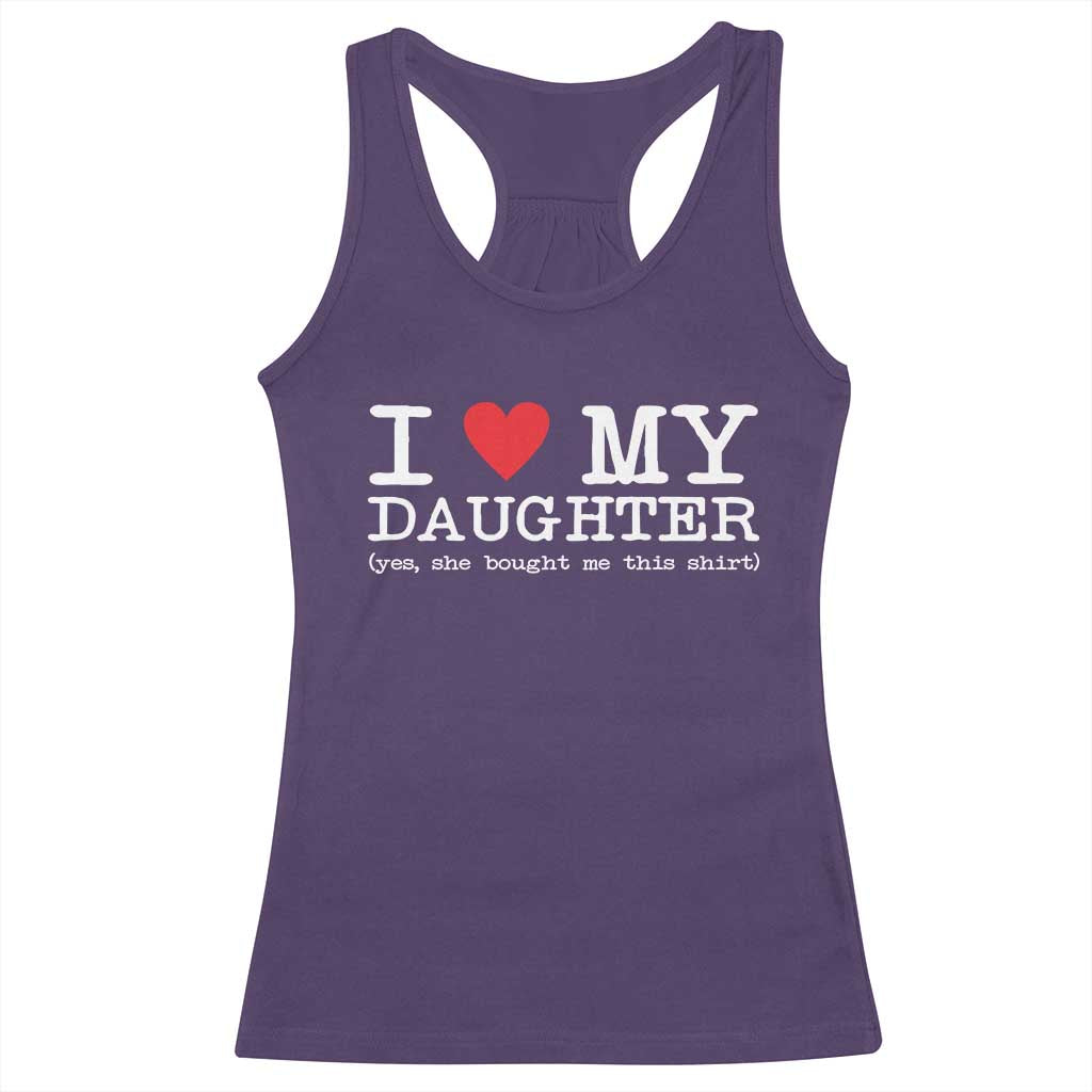 I Love My Daughter Racerback Tank Top Funny Mom Dad Gift From Daughter Classic Logo TS10 Purple Print Your Wear