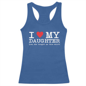 I Love My Daughter Racerback Tank Top Funny Mom Dad Gift From Daughter Classic Logo TS10 Royal Blue Print Your Wear