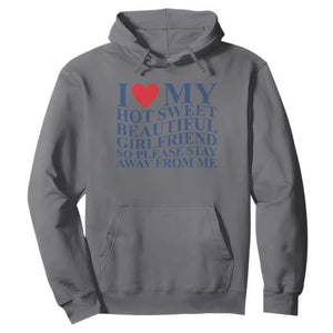 I Love My Hot Girlfriend Hoodie Funny Gift for Him Boyfriend Valentine TS10 Charcoal Print Your Wear