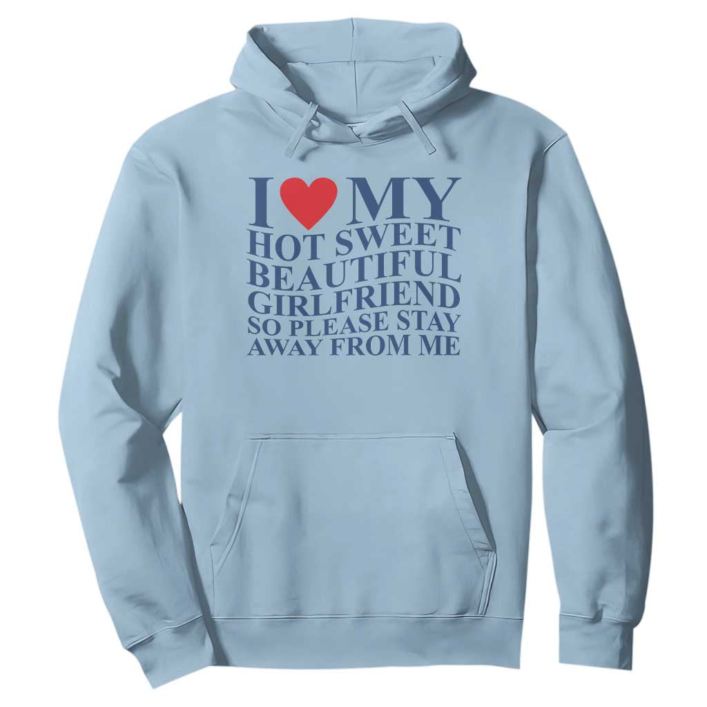 I Love My Hot Girlfriend Hoodie Funny Gift for Him Boyfriend Valentine TS10 Light Blue Print Your Wear