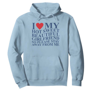 I Love My Hot Girlfriend Hoodie Funny Gift for Him Boyfriend Valentine TS10 Light Blue Print Your Wear