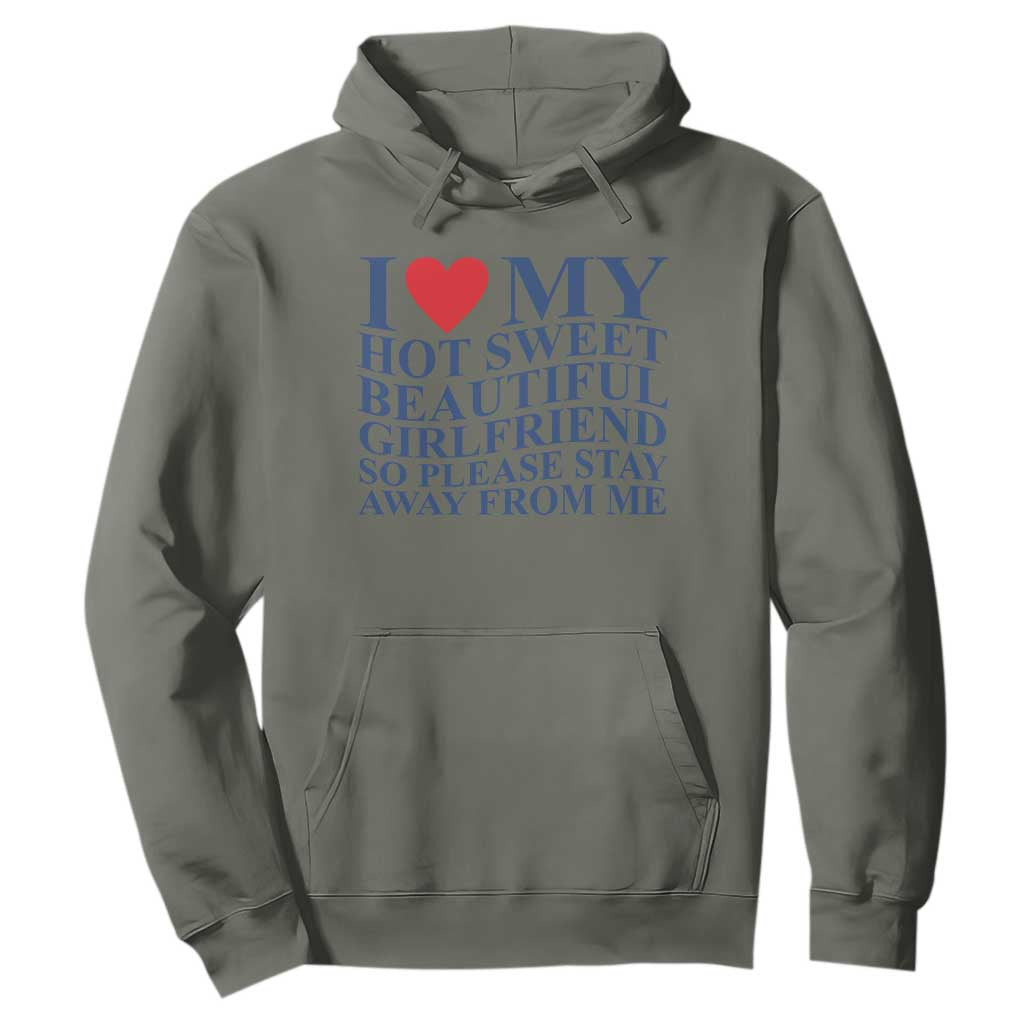 I Love My Hot Girlfriend Hoodie Funny Gift for Him Boyfriend Valentine TS10 Military Green Print Your Wear