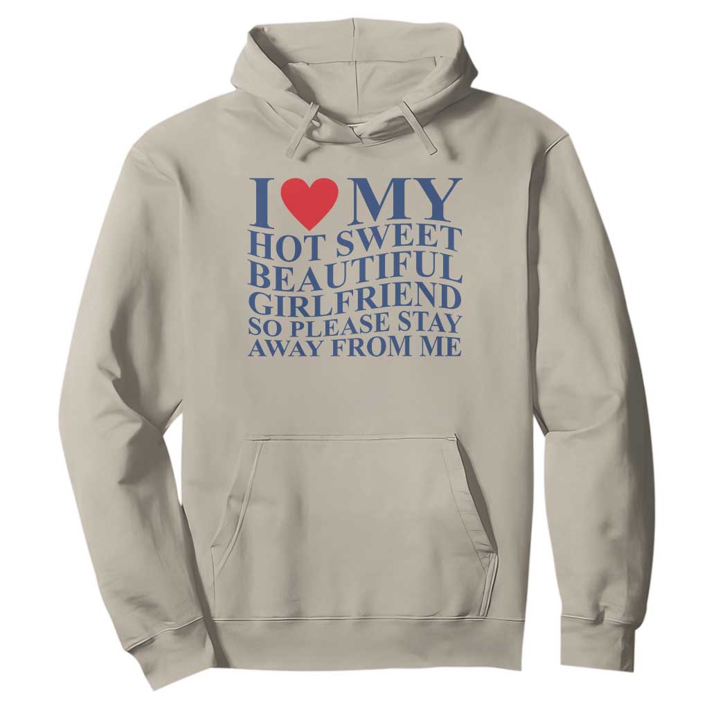 I Love My Hot Girlfriend Hoodie Funny Gift for Him Boyfriend Valentine TS10 Sand Print Your Wear