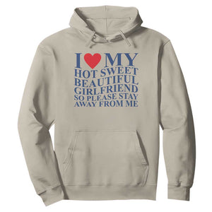 I Love My Hot Girlfriend Hoodie Funny Gift for Him Boyfriend Valentine TS10 Sand Print Your Wear