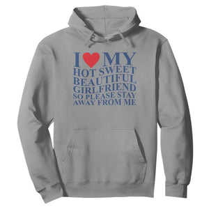I Love My Hot Girlfriend Hoodie Funny Gift for Him Boyfriend Valentine TS10 Sport Gray Print Your Wear
