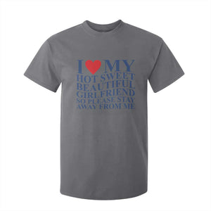 I Love My Hot Girlfriend T Shirt For Kid Funny Gift for Him Boyfriend Valentine TS10 Charcoal Print Your Wear