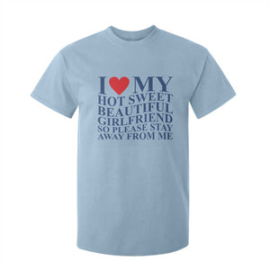 I Love My Hot Girlfriend T Shirt For Kid Funny Gift for Him Boyfriend Valentine TS10 Light Blue Print Your Wear